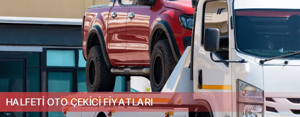 Halfeti İlçemi Oto Çekici Fiyatları